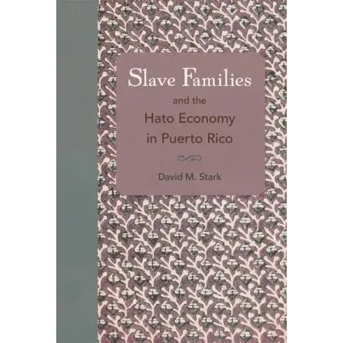 Slave Families and the Hato Economy in Puerto Rico