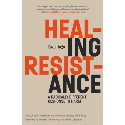 Healing Resistance: A Radically Different Response to Harm