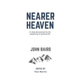 Nearer Heaven: 31 daily devotionals for the deepening of spiritual life