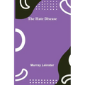 The Hate Disease