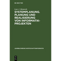 Systemplanung. Planung und Realisierung von Informatik-Projekten