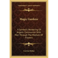 Magic Gardens: A Symbolic Rendering of Angelic Communion with Man Through the Medium of Flowers