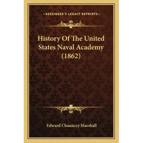 History Of The United States Naval Academy (1862)