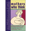 Mothers Who Think: Tales of Reallife Parenthood