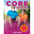 Core Exercises for Seniors 2021: Build your own balance every day and increase your self-confidence