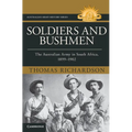 Soldiers and Bushmen: The Australian Army in South Africa, 1899-1902