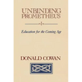 Unbinding Prometheus: Education for the Coming Age