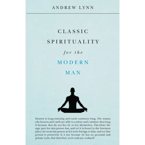 Classic Spirituality for the Modern Man