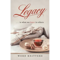 Legacy: . . . Is What We Leave in Others