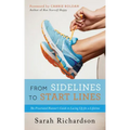 From Sidelines to Startlines: The Frustrated Runner's Guide to Lacing Up for a Lifetime