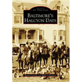 Baltimore's Halcyon Days