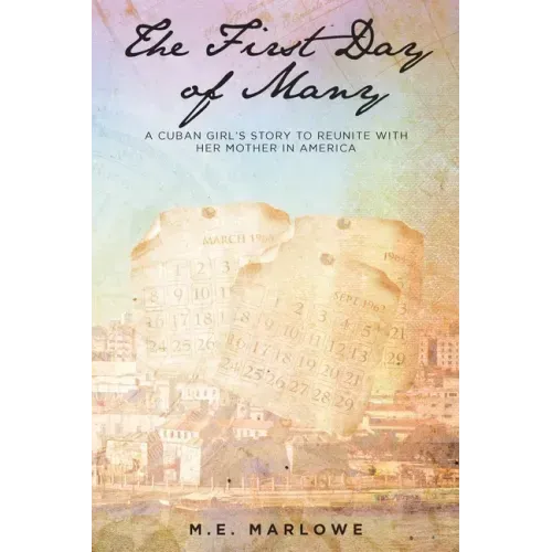 The First Day of Many: A Cuban Girl's Story to Reunite with Her Mother in America
