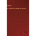 A Catalogue of Dictionaries and Grammars