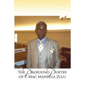 The Profound Poetry of T. Mac Mandela Zulu