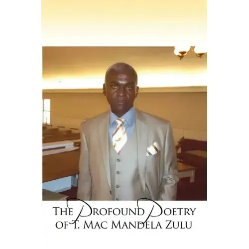 The Profound Poetry of T. Mac Mandela Zulu