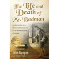 The Life and Death of Mr. Badman: An Analysis of a Wicked Man's Life, as a Warning for Others