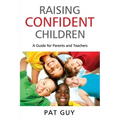 Raising Confident Children: A Guide for Parents and Teachers