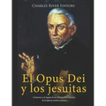 El Opus Dei y los jesuitas: la historia y el legado de las órdenes más famosas de la Iglesia católica romana