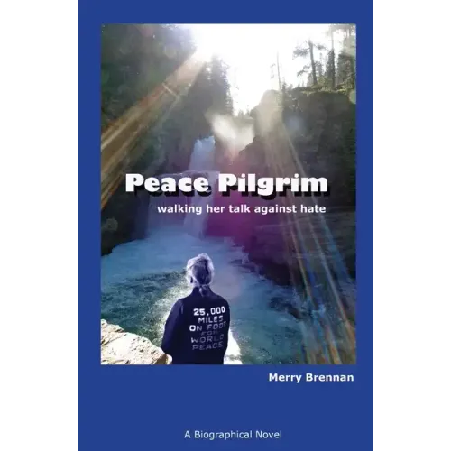 Peace Pilgrim: walking her talk against hate
