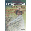 A Teenager's Survival the Siv Ashley Story