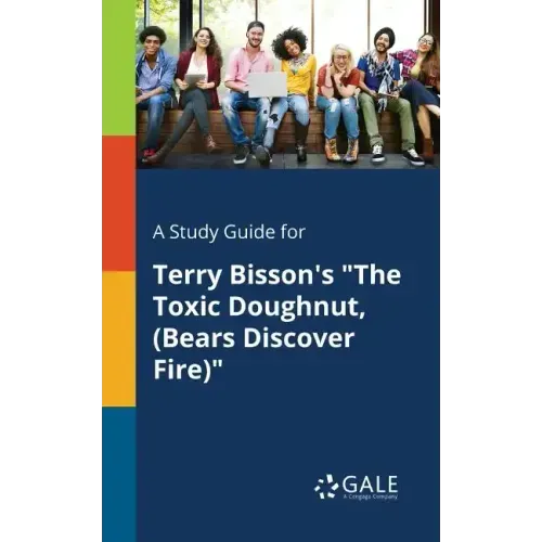 A Study Guide for Terry Bisson's "The Toxic Doughnut, (Bears Discover Fire)"