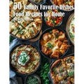 50 Family Favorite Dishes Recipes for Home