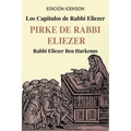 Los Capitulos de Rabbi Eliezer: PIRKE DE RABBI ELIEZER: Comentarios a la Torah basados en el Talmud y Midrash
