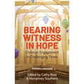 Bearing Witness in Hope: Christian Engagement in Challenging Times