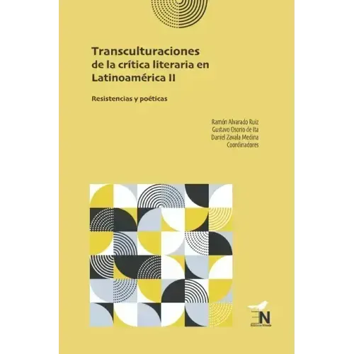 Transculturaciones de la crítica literaria en Latinoamérica II: Resistencias y poéticas