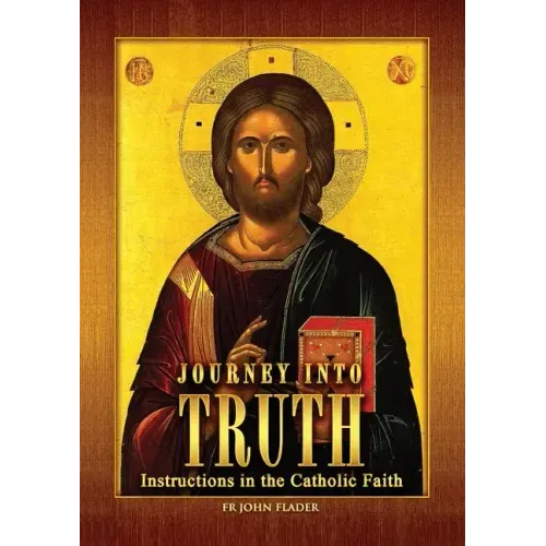 Journey Into Truth: Instructions in the Catholic Faith