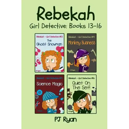 Rebekah - Girl Detective Books 13-16: 4 Fun Short Story Mysteries for Children Ages 9-12