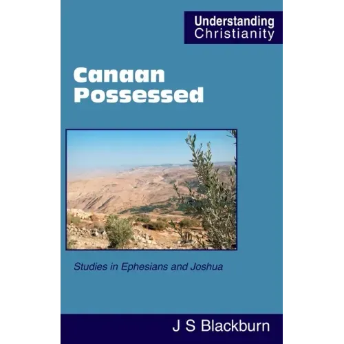 Canaan Possessed: Studies in Ephesians and Joshua