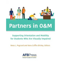 Partners in O&M: Supporting Orientation and Mobility for Students Who Are Visually Impaired
