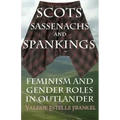 Scots, Sassenachs, and Spankings: Feminism and Gender Roles in Outlander