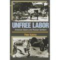 Unfree Labor: American Slavery and Russian Serfdom