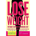 Lose Weight Without Dieting or Working Out!