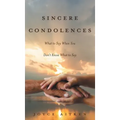 Sincere Condolences: What to Say When You Don't Know What to Say