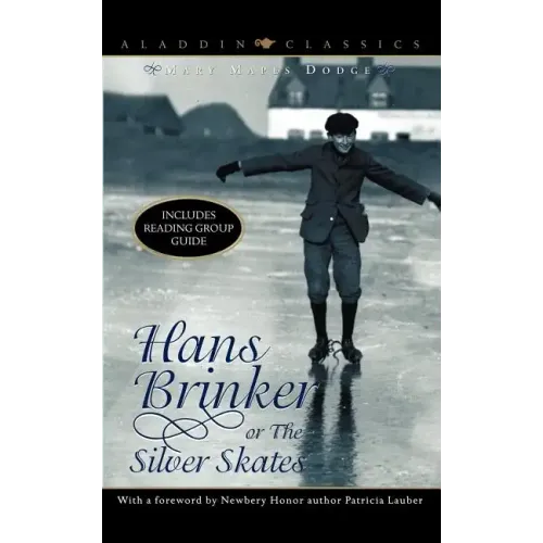 Hans Brinker, Or, the Silver Skates