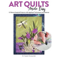 Art Quilts Made Easy: 12 Nature-Inspired Projects with Appliqué Techniques and Patterns