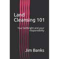 Land Cleansing 101: Your birthright and your responsibility
