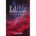 Edible Entanglements: On a Political Theology of Food