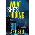 What She's Hiding: A Thriller