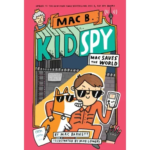 Mac Saves the World (Mac B., Kid Spy #6): Volume 6