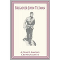 Brigadier John Tiltman: A Giant Among Cryptanalysts