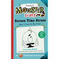 Timmy's Monster Diary: Screen Time Stress (But I Tame It, Big Time) Volume 2