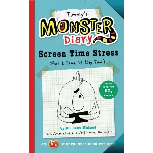 Timmy's Monster Diary: Screen Time Stress (But I Tame It, Big Time) Volume 2