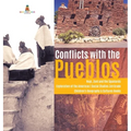 Conflicts with the Pueblos Hopi, Zuni and the Spaniards Exploration of the Americas Social Studies 3rd Grade Children's Geography & Cultures Books