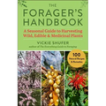 The Forager's Handbook: A Seasonal Guide to Harvesting Wild, Edible & Medicinal Plants