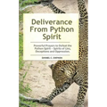 Deliverance From Python Spirit: Powerful Prayers to Defeat the Python Spirit - Spirit of Lies, Deceptions and Oppression. (Deliverance Series Book 3)
