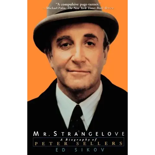 Mr. Strangelove: A Biography of Peter Sellers
